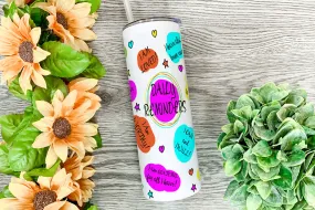 Bright Daily Reminders 20oz Skinny Tumbler