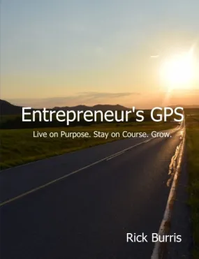 Entrepreneur's GPS: Live on Purpose. Stay on Course. Grow.