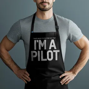 I Hate When People Find Out That I'm A Pilot - Kitchen Apron