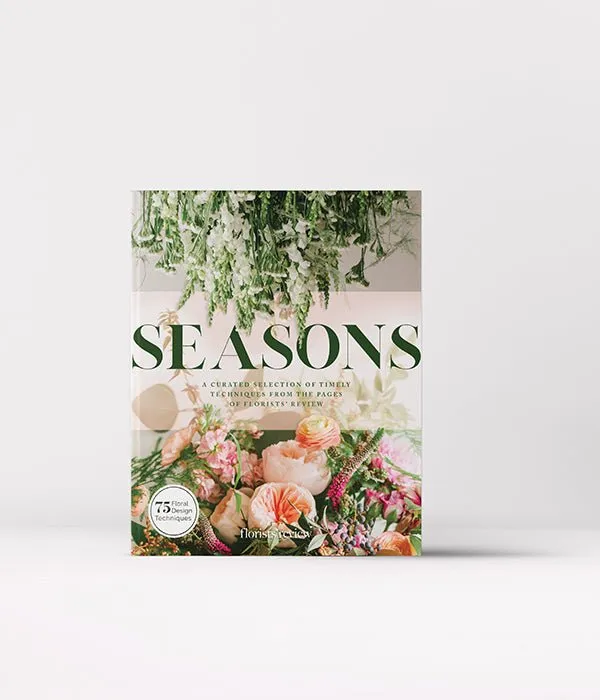 Seasons:  A Curated Selection of Timely Techniques from the Pages of Florist's Review