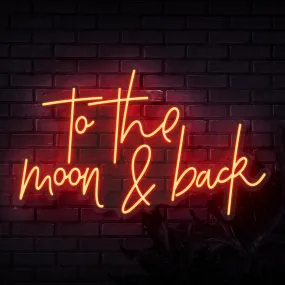 To the Moon & Back Neon Signs - Custom Designs