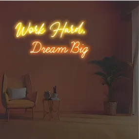 Work Hard Dream Big Neon Sign – Corporate & Motivational Decor